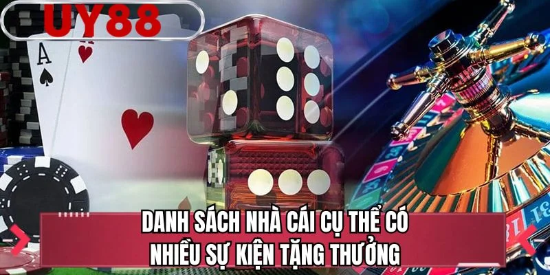 Danh sách nhà cái cụ thể có nhiều sự kiện tặng thưởng 